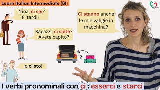 23 Learn Italian Intermediate B1 I verbi pronominali con ci Esserci e starci [upl. by Idnerb]