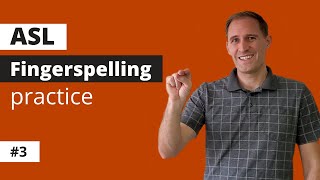 ASL Fingerspelling Practice 3  Improve Your Receptive Skills with More Practice [upl. by Tibold]