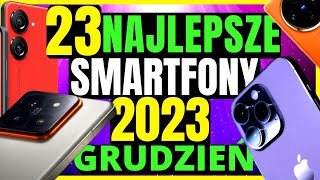 23 Najlepsze Smartfony 2023 STYCZEŃ 📱 Jaki smartfon w 2023 📱 Ranking Smartfonów 2023 [upl. by Ppik879]