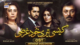 Kaisi Teri Khudgharzi OST  Without Dialogues  Rahat Fateh Ali Khan  Danish Taimoor  ARY Digtial [upl. by Albemarle125]