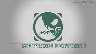 Positronic Emotions 1 by Gavin Luke  Electro Music [upl. by Labannah926]