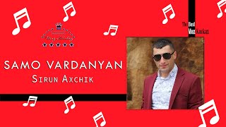 Samo Vardanyan  Sirun Axchik 2021New Hit MuzKavkaz [upl. by Lairea672]