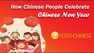 How Chinese People Celebrate Chinese New Year  Yoyo Chinese [upl. by Miko]