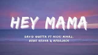 David Guetta  HEY MAMA  Lyrics ft Nicki Minaj Bebe Rexha amp Afrojack [upl. by Edyaw227]