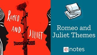 Romeo and Juliet  Themes [upl. by Aiksa]