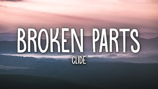 clide  broken parts Lyrics [upl. by Ema]