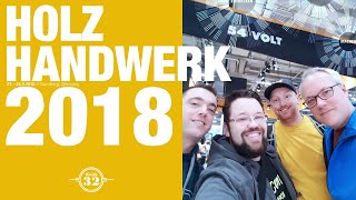 HolzHandwerk 2018 in Nürnberg YouTuber  Instagramer alle waren da [upl. by Delmer]