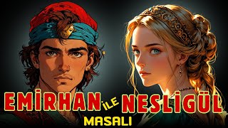 EMİRHAN İLE NESLİGÜL MASALI  En Güzel Masallar [upl. by Etna]