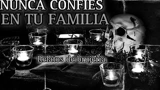 2 RELATOS de BRUJERÍA NUNCA CONFIES EN TU FAMILIA [upl. by Atika]