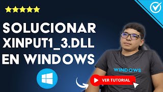 Solución ERROR XINPUT13dll en Windows 7 8 81 y 10  🔧​ Problema Resuelto 🔧​ [upl. by Aerbas]