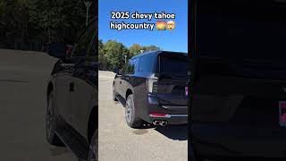 2025 Tahoe highcountry 🤯 automobile chevrolet 2025 [upl. by Jayme]