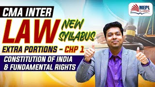 CMA Inter LAW New Syllabus  EXTRA PORTIONS  CHP 1 CONSTITUTION OF INDIA  MEPL Mohit Agarwal [upl. by Nodnrb]