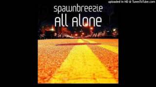 Spawnbreezie  All Alone Single [upl. by Marcel387]