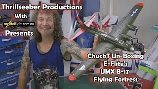 EFlite UMX B17 Flying Fortress UnBoxing with ChuckT [upl. by Philipa]