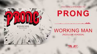 Prong  Working Man Regular Version Official Audio [upl. by Ominoreg134]