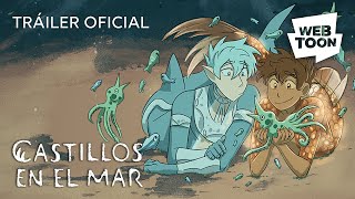 Castillos en el mar  Tráiler oficial 2  WEBTOON [upl. by Donegan]