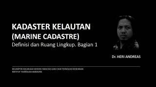 KADASTER KELAUTAN MARINE CADASTRE Bagian 1 Definisi dan Ruang Lingkup [upl. by Davina]