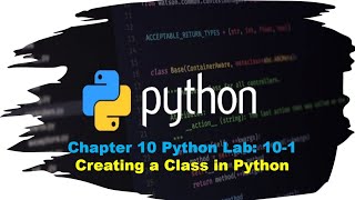 Principles of Programming Chapter 10 Python Lab 101 Creating a Class in Python [upl. by Kamal]