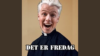 Det er fredag [upl. by Analak]