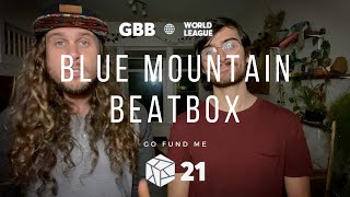 Blue Mountain Beatbox Needs Help for GBB 2021 [upl. by Ecissej]