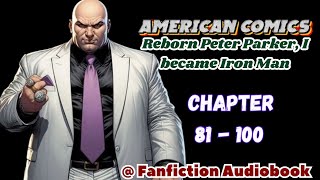 American Comics Reborn Peter Parker I became Iron Man Chapter 81  100 [upl. by Yllop]