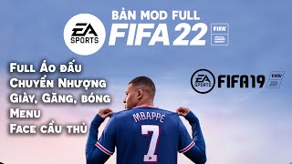 BẢN MOD FIFA 19 THÀNH FIFA 22 OVIDIO FULL 1 LINK CỰC CHUẨN [upl. by Africah746]