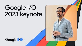 Google Keynote Google IO ‘23 [upl. by Ahsenor]