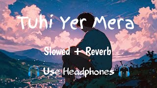 Tuhi Yer Mera slowed and reverb Miend relax song [upl. by Yelsgnik]