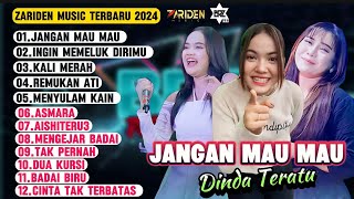 DINDA TERATU JANGAN MAU MAUZARIDEN MUSIC FULL ALBUM TERBARU [upl. by Nnaycart]