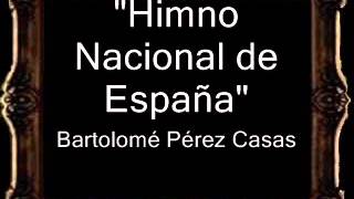 Himno Nacional de España  Bartolomé Pérez Casas AM [upl. by Ecinue]