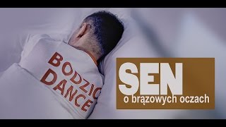 BODZIO DANCE  Sen o BrÄ…zowych Oczach  Official Video 2017 [upl. by Calvano]