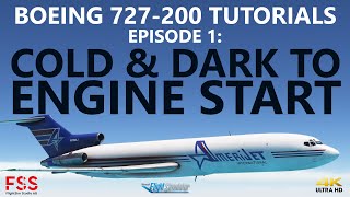 MSFS  FSS Boeing 727200F Tutorials Episode 1  Cold amp Dark to Engine Start incl CIVA INS 4K [upl. by Nonnek709]