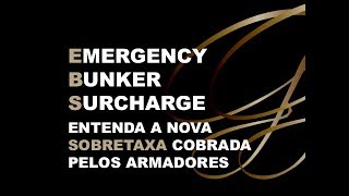 EBS EMERGENCY BUNKER SURCHARGE  GRUPO GENTIL [upl. by Ransome]