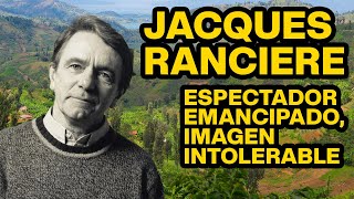 Jacques Rancière Espectador Emancipado Imagen Intolerable [upl. by Perla]