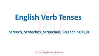 English Verb Tenses Screech Screeches Screeched Screeching Quiz [upl. by Adnerad]