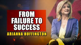 From Failure to Success The Inspiring Story of Arianna Huffington [upl. by Narbig]