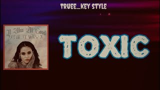 Kehlani  Toxic trueekey style [upl. by Fayola]