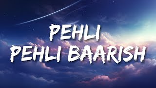 Pehli Pehli Baarish Lyrics  Lyrics  Bollytune Lyrics [upl. by Marissa]