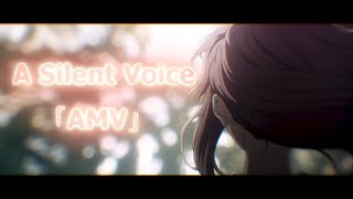 A Silent Voice 「AMV」 Full Version [upl. by Anidene691]