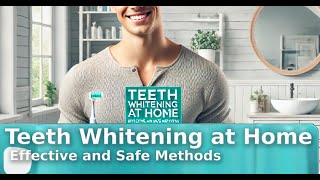 Teeth Whitening at Home Effective and Safe Methods  Dental Health Hub [upl. by Padget405]