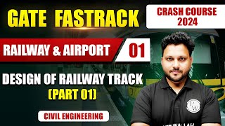 Railway amp Airport 01  Design of Railway Track Part 01  Civil Engineering  GATE 2024 Crash Course [upl. by Aidas617]