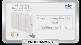 ATC Sun Ray Plus Radiator Programming the Unit amp Setting the Time [upl. by Coopersmith]