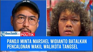 Pandji Pragiwaksono Minta Marshel Widianto Batalkan Pencalonan Wakil Walikota Tangsel [upl. by Nnair234]