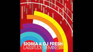 Dj Fresh amp Sigma  Lassitude Jakwob Remix FULL HQ [upl. by Greenquist]