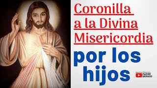 Coronilla a la Divina Misericordia por los HIJOS [upl. by Colinson964]