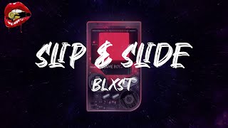 Blxst  Slip amp Slide feat 1TakeJay lyrics [upl. by Kingdon]