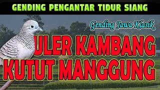 GENDING JAWA ULER KAMBANG KUTUT MANGGUNG  GENDING JAMPI SAYAH KAGEM PENGANTAR TIDUR SIANG amp MALAM [upl. by Foah]