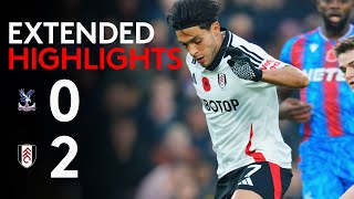 EXTENDED HIGHLIGHTS  Crystal Palace 02 Fulham  BackToBack 😄 [upl. by Oliver]