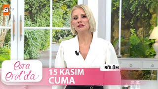 Esra Erolda 15 Kasım 2024  Tek Parça [upl. by Nnylhtak795]