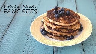 Whole Wheat Pancakes  Healthy amp Easy Recipe [upl. by Izabel]